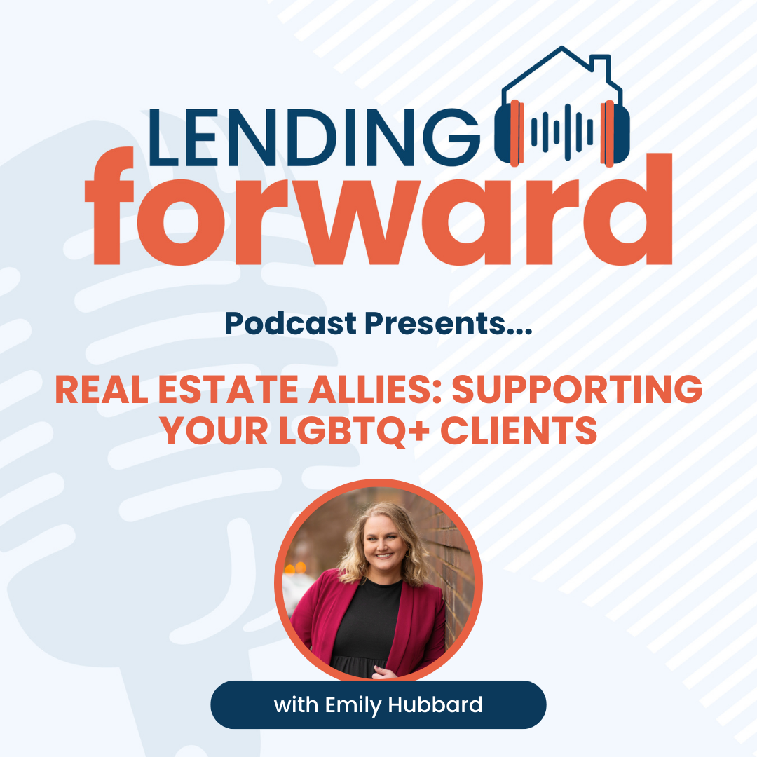 Real Estate Allies: Supporting Your LGBTQ+ Clients with Emily Hubbard