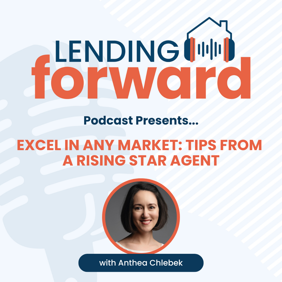 Excel in Any Market: Tips from a Rising Star Agent with Anthea Chlebek