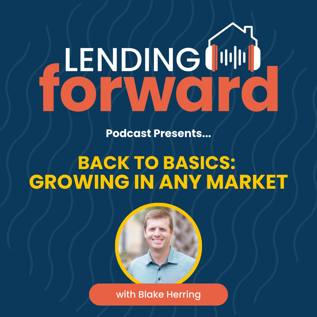 Back to Basics: Growing In Any Market with Blake Herring