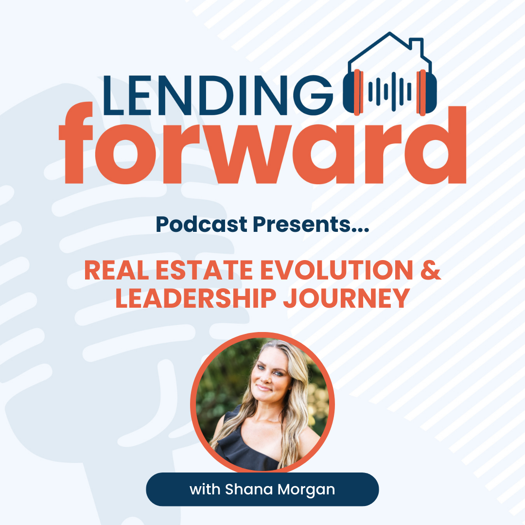 Real Estate Evolution & Leadership Journey with Shana Morgan