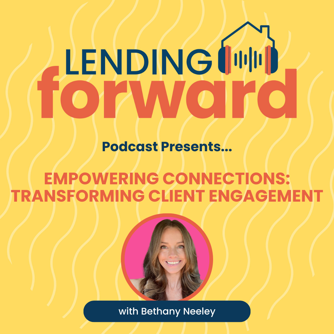 Empowering Connections: Transforming Client Engagement with Bethany Neeley