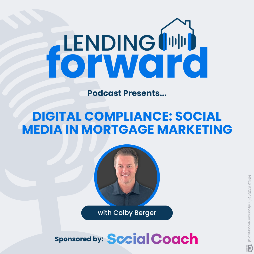 Digital Compliance: Social Media in Mortgage Marketing with Colby Berger