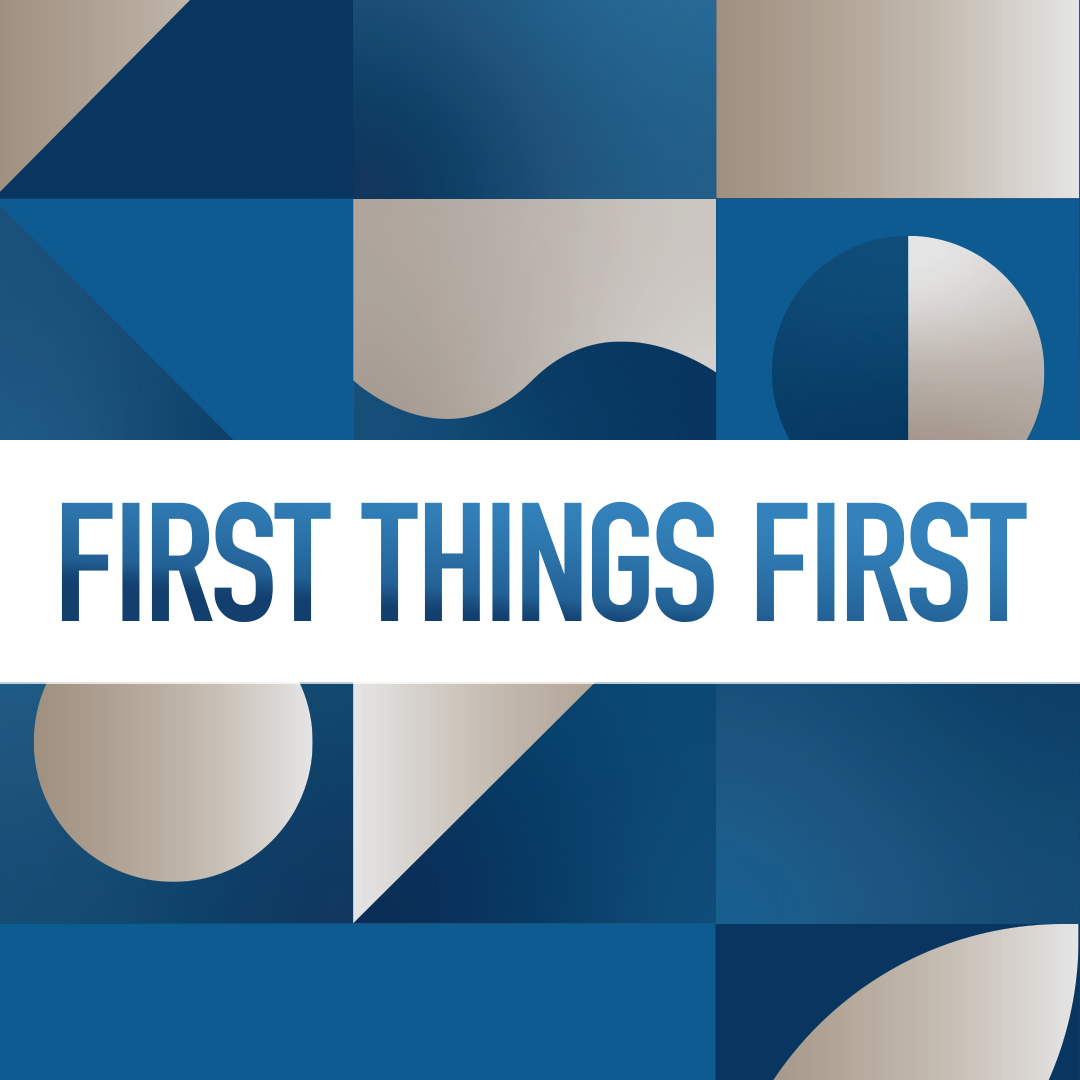 The Principle of First | First Things First - Week 1