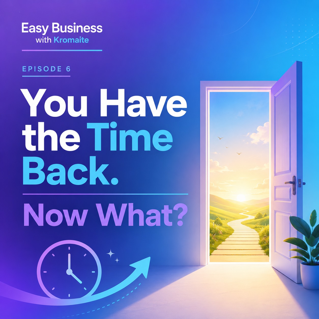 You Have the Time Back. Now What?