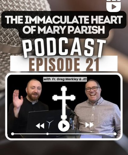 The Immaculate Heart of Mary Parish Podcast