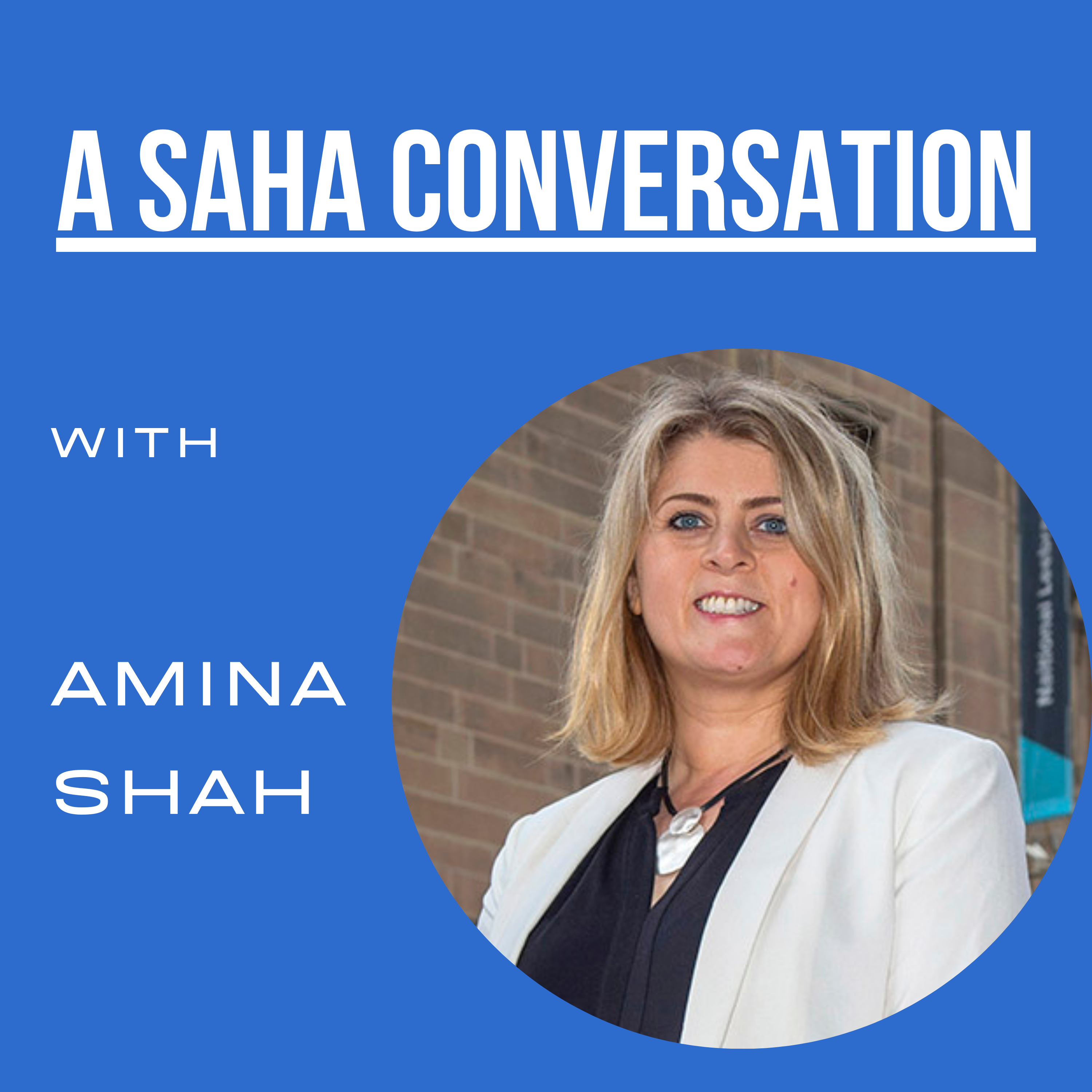 A SAHA Conversation with Amina Shah