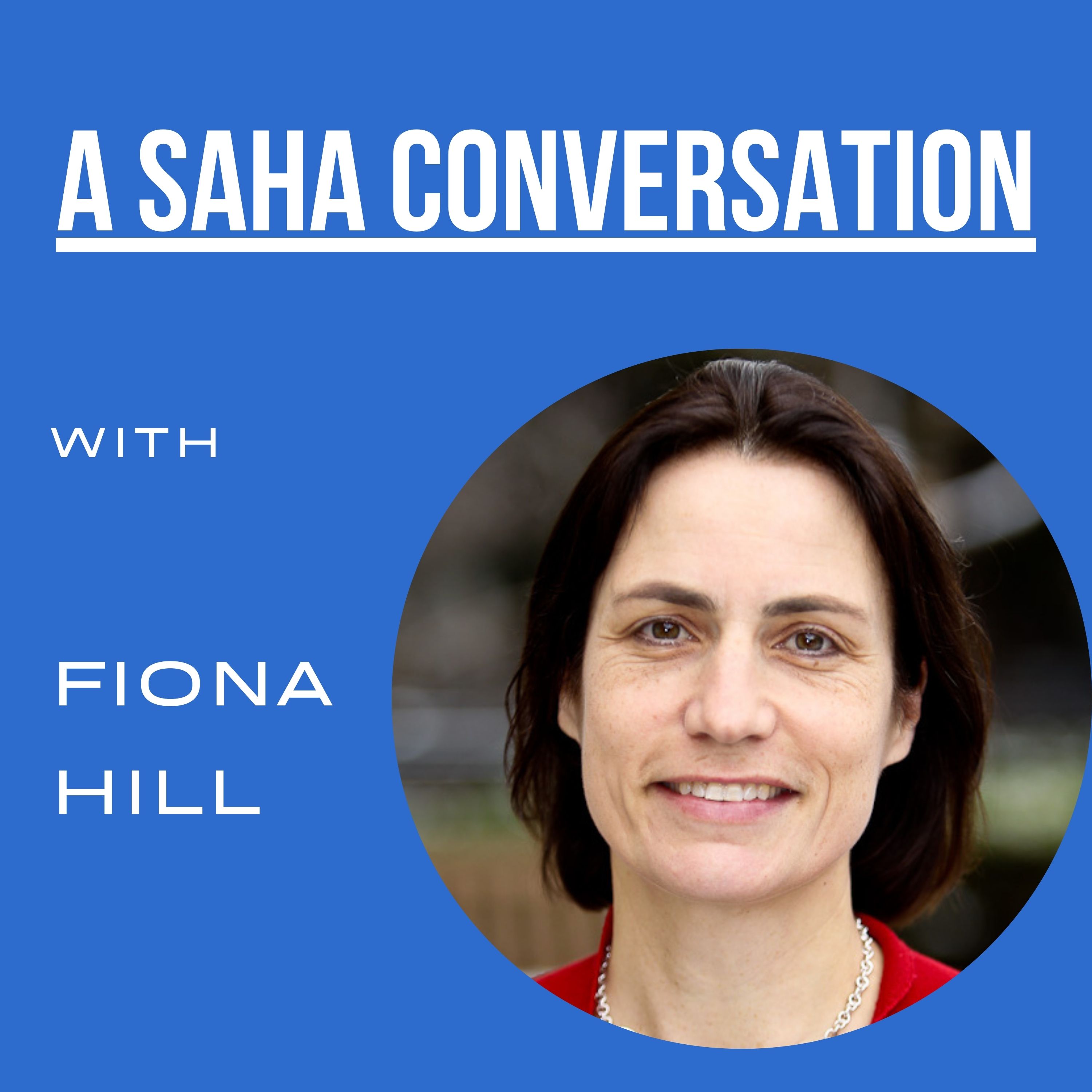 A SAHA Conversation with Fiona Hill