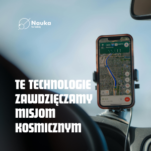 Te technologie zawdzięczamy misjom kosmicznym - Jarosław Juszkiewicz