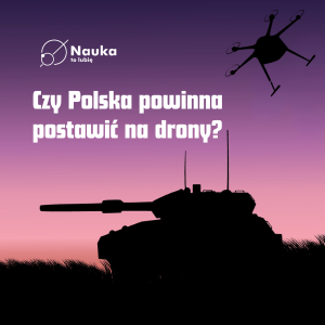 Czy Polska powinna postawić na drony?