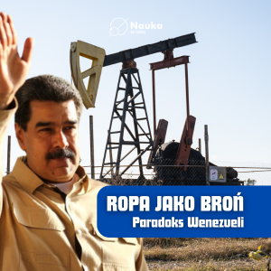300 miliardów baryłek w Wenezueli… i ogromny problem