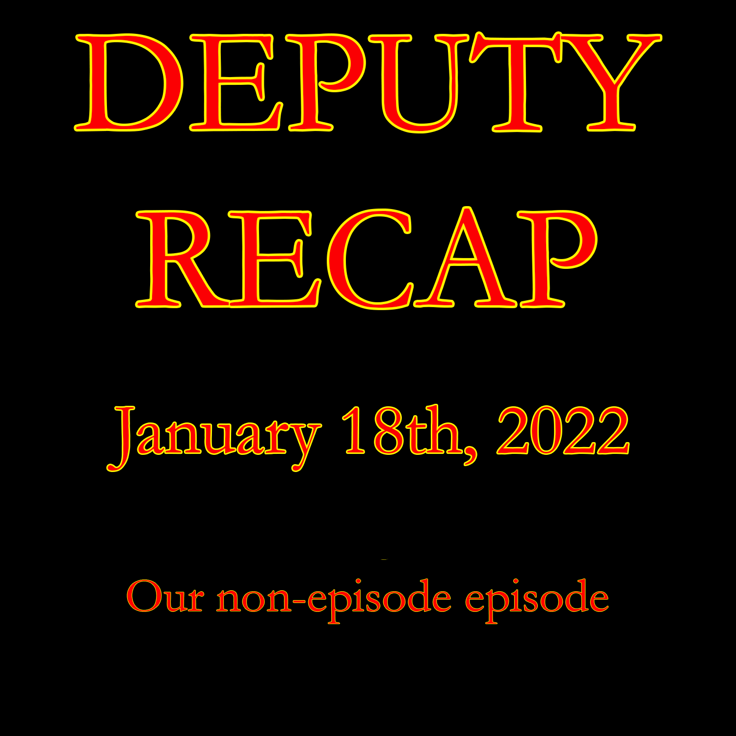 Movie Recap - January 18th, 2022 (Our non-episode episode)