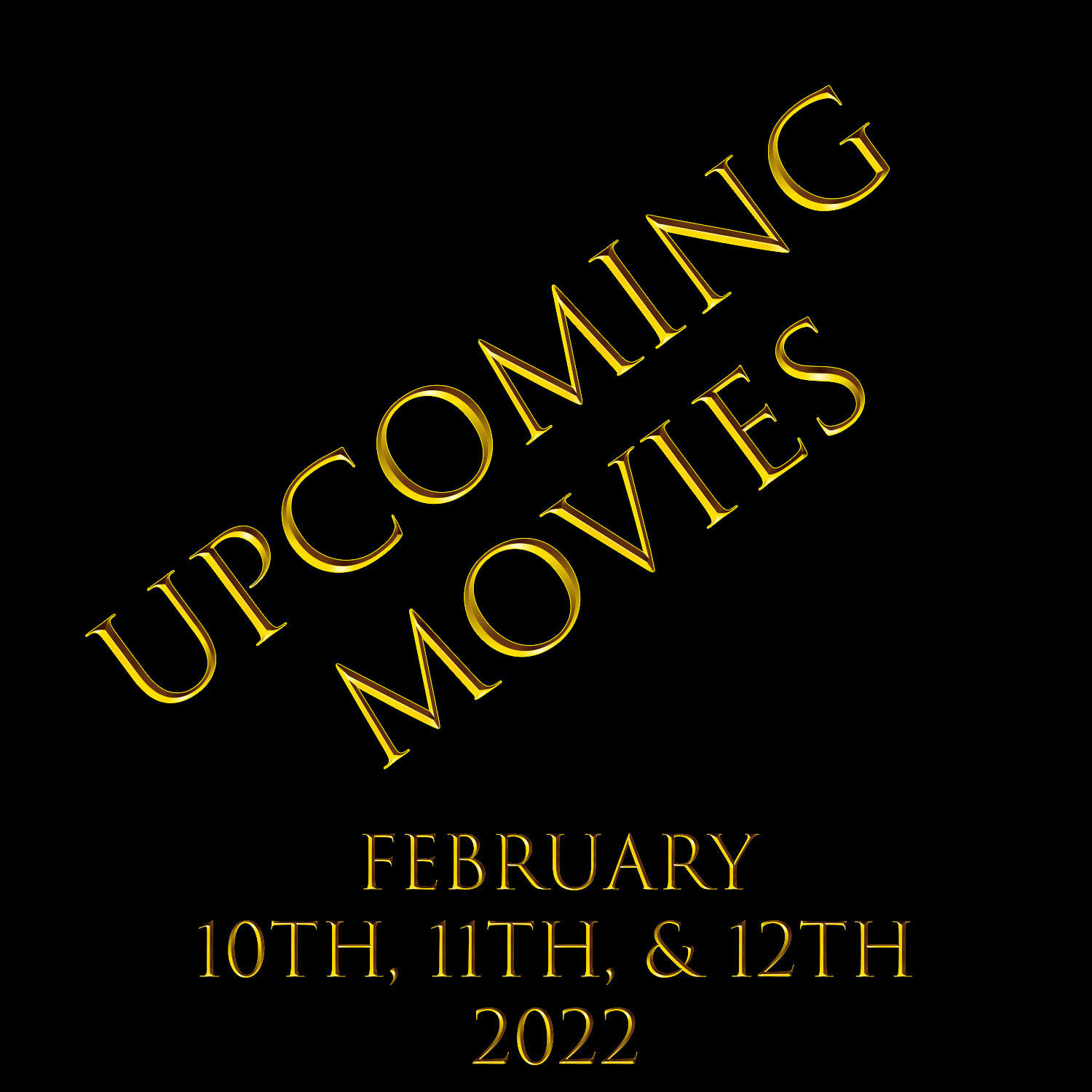 Upcoming Movies - February 10th, 2022 (1 day late)