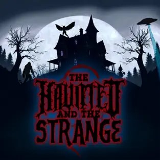 The Haunted and the Strange Podcast