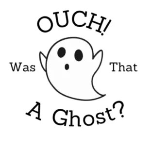 Ouch, Was That a Ghost?