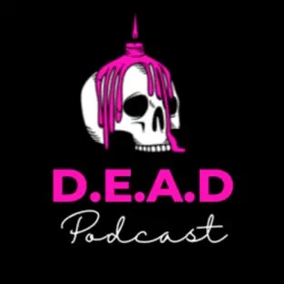 D.E.A.D. Podcast