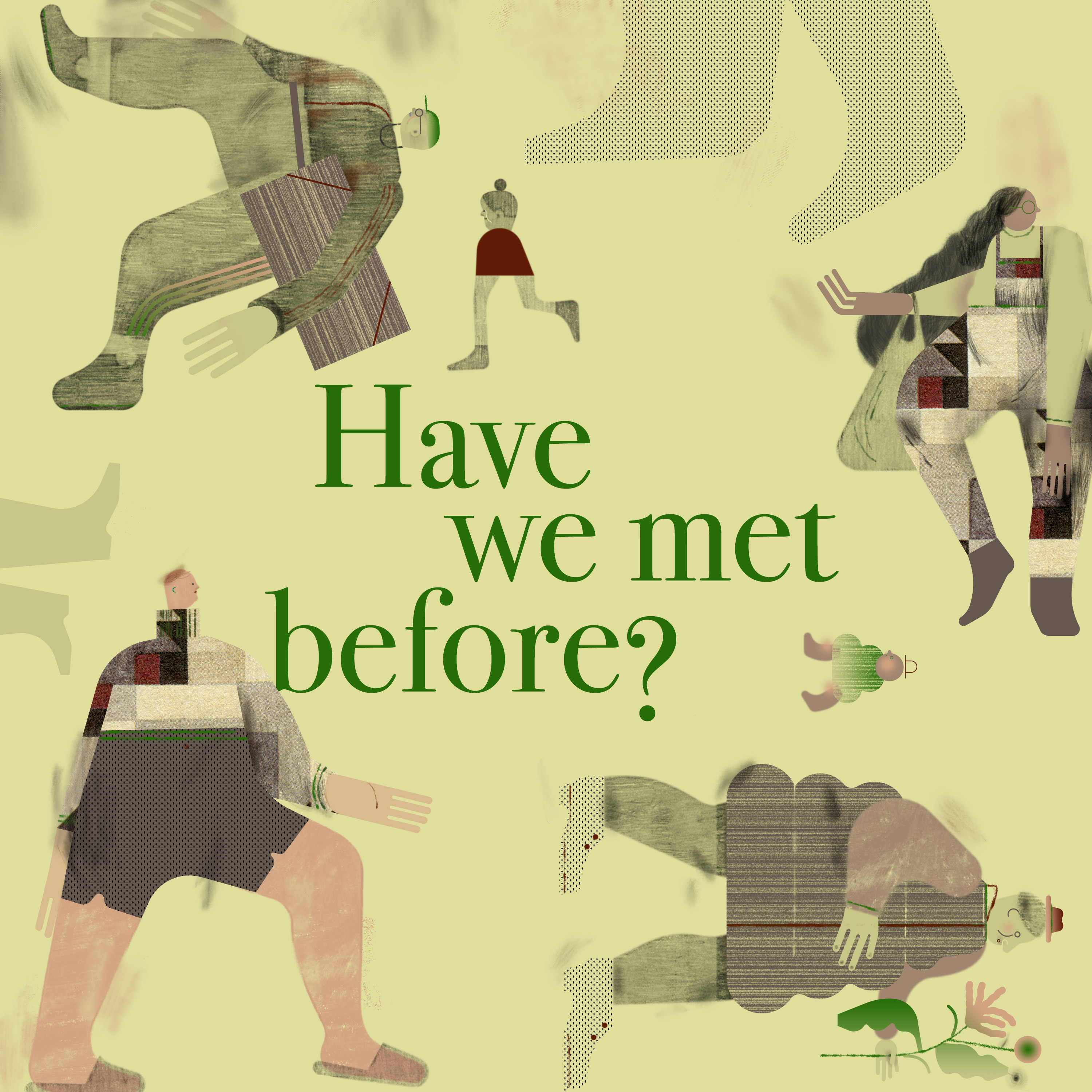 Have We Met Before?