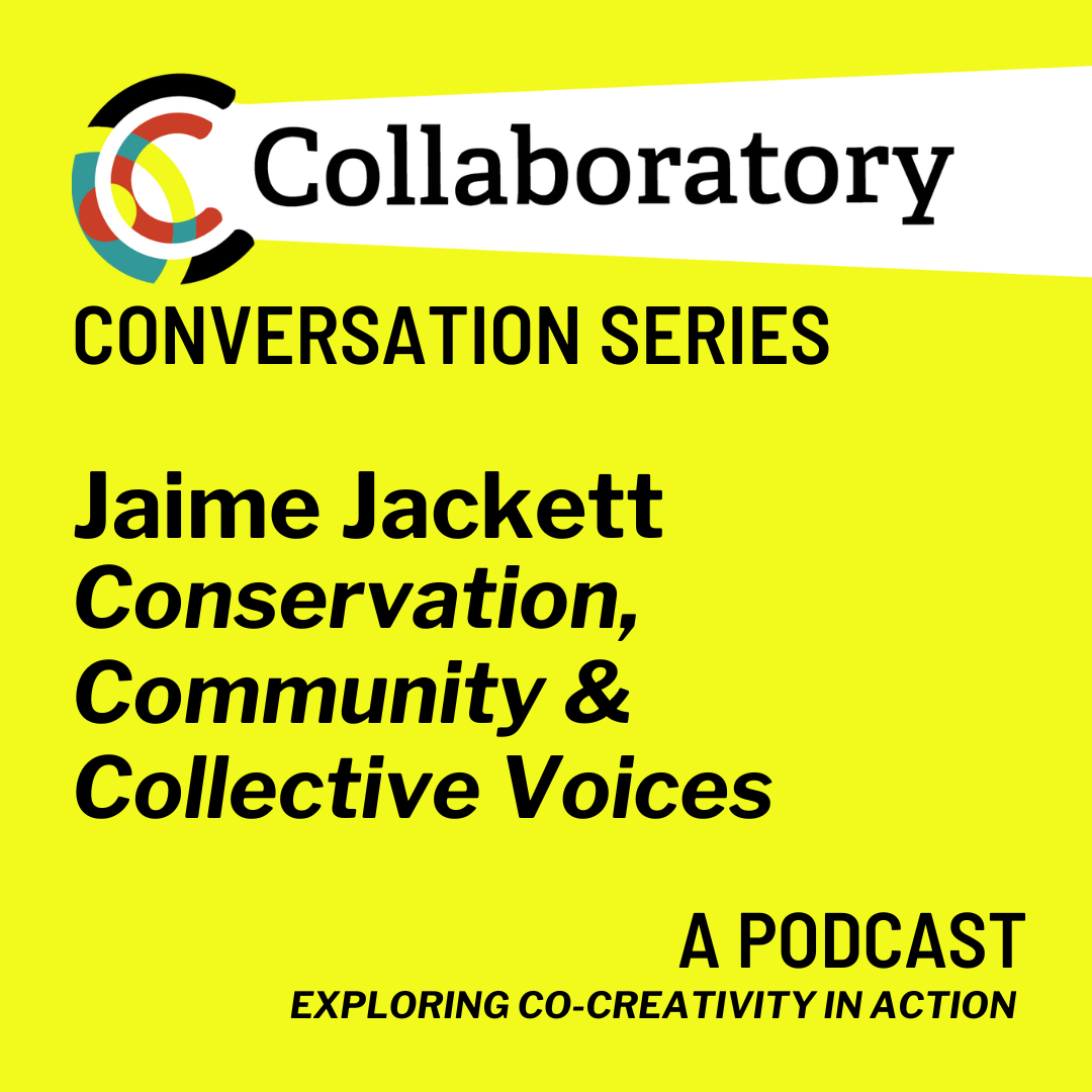 Conservation, Community & Collective Voices: A Conversation with Jaime Jackett