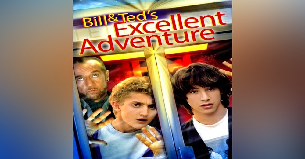 BILL AND TEDS EXCELLENT ADVENTURE