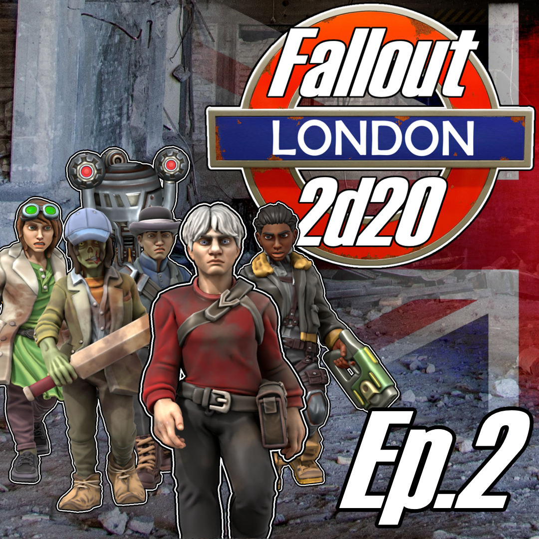 FALLOUT LONDON 2D20 - Ep.2 - I Wanna Be Your Dog