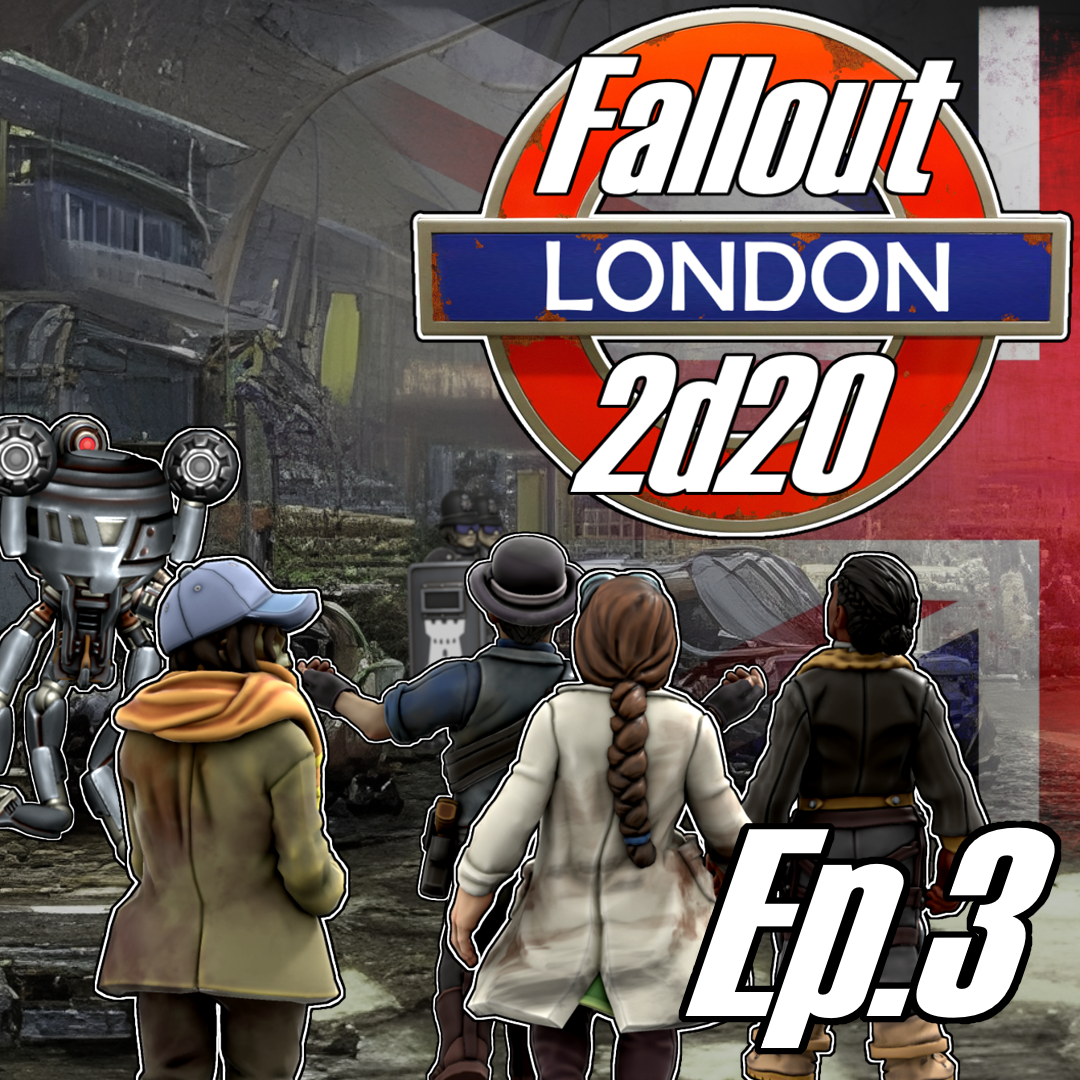 FALLOUT LONDON 2D20 - Ep.3 - Ghost Town