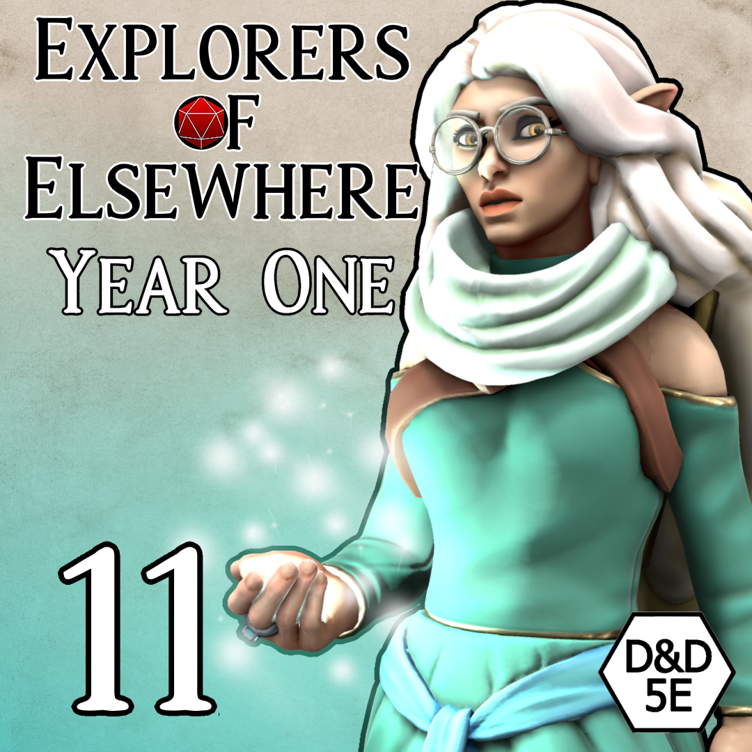 Lost, and Found - Ep.11 - Explorers of Elsewhere: Year One - D&D Homebrew Actual Play