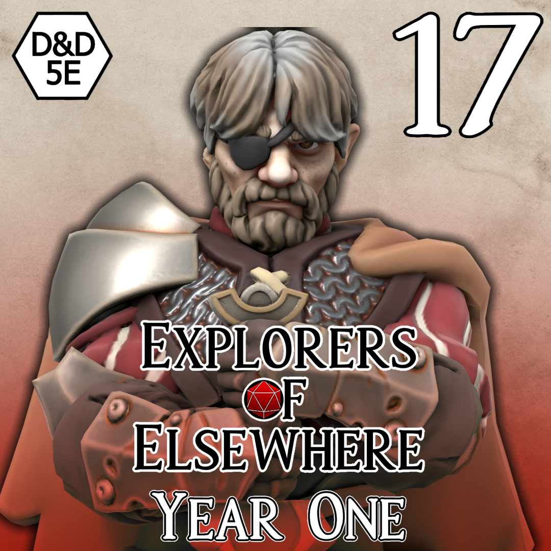 To Rise and Fall - Ep.17 - Explorers of Elsewhere: Year One - D&D Homebrew Actual Play