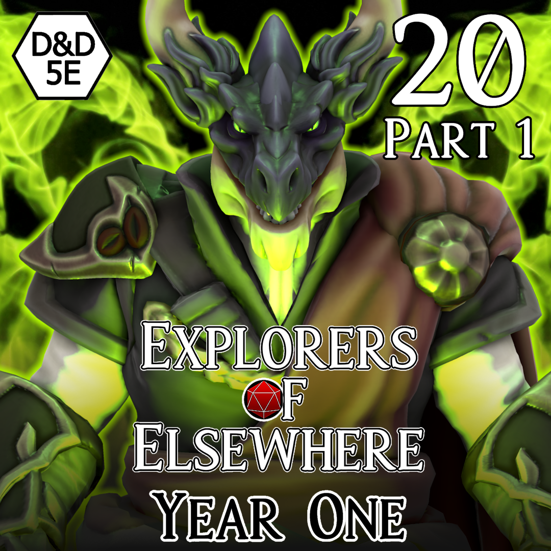 Journey's End - FINALE PART 1 - Explorers of Elsewhere: Year One - D&D Homebrew Actual Play