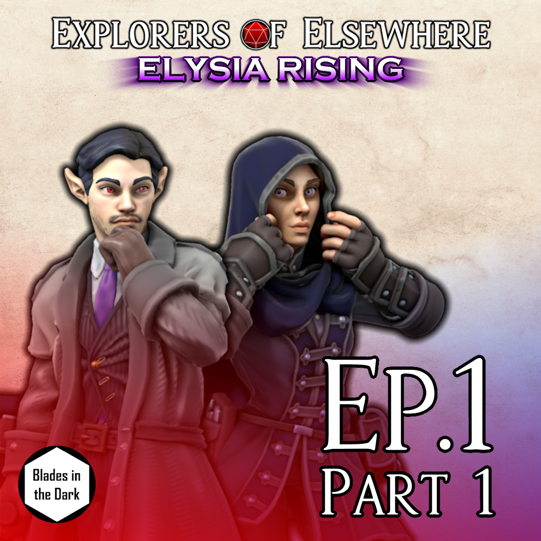 Welcome to Elysia - Elysia Rising Ep1 Pt1 - Blades in the Dark Actual Play