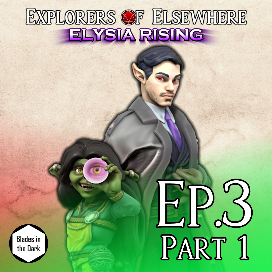 An Honest Day's Work - Elysia Rising Ep3 Pt1 - Blades in the Dark Actual Play
