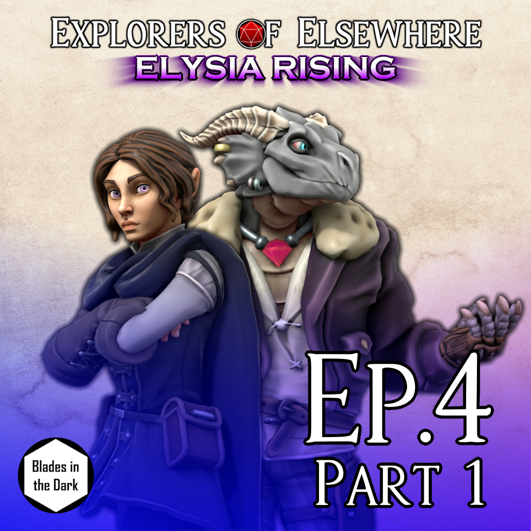 The Night Before - Elysia Rising Ep4 Pt1 - Blades in the Dark Actual Play