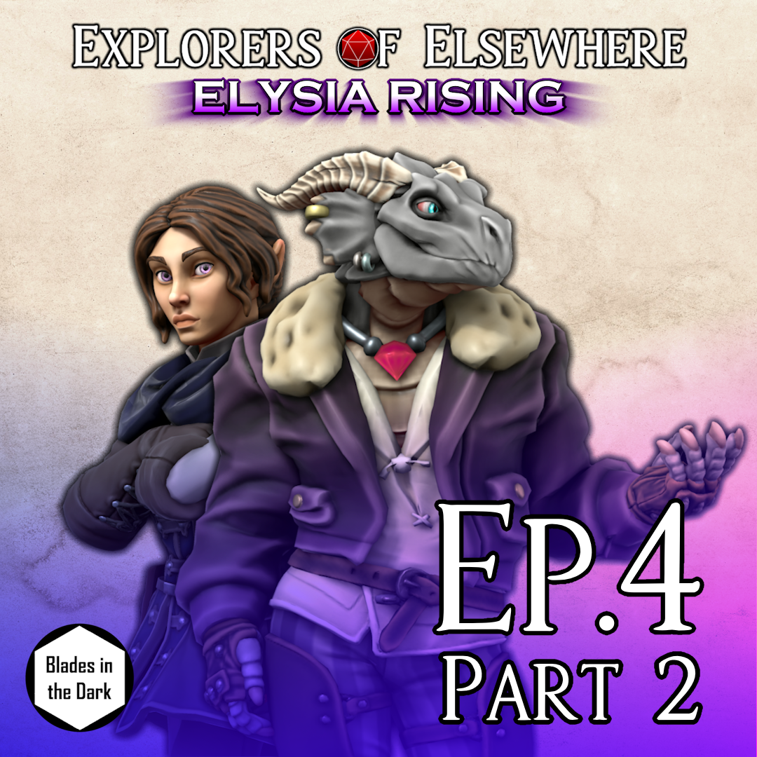 The Morning After - Elysia Rising Ep4 Pt2 - Blades in the Dark Actual Play