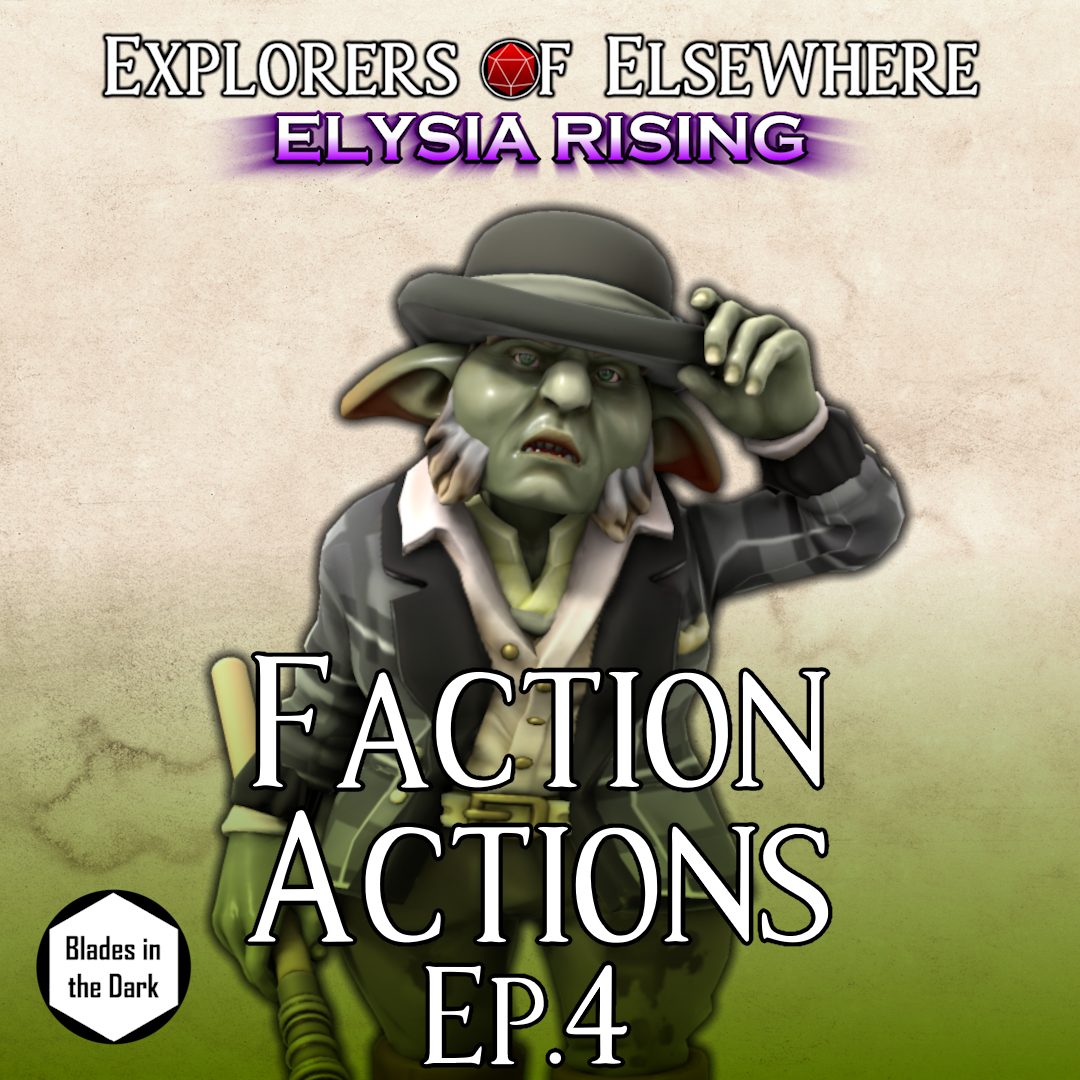 Faction Actions! - Elysia Rising Ep4 - Blades in the Dark Actual Play