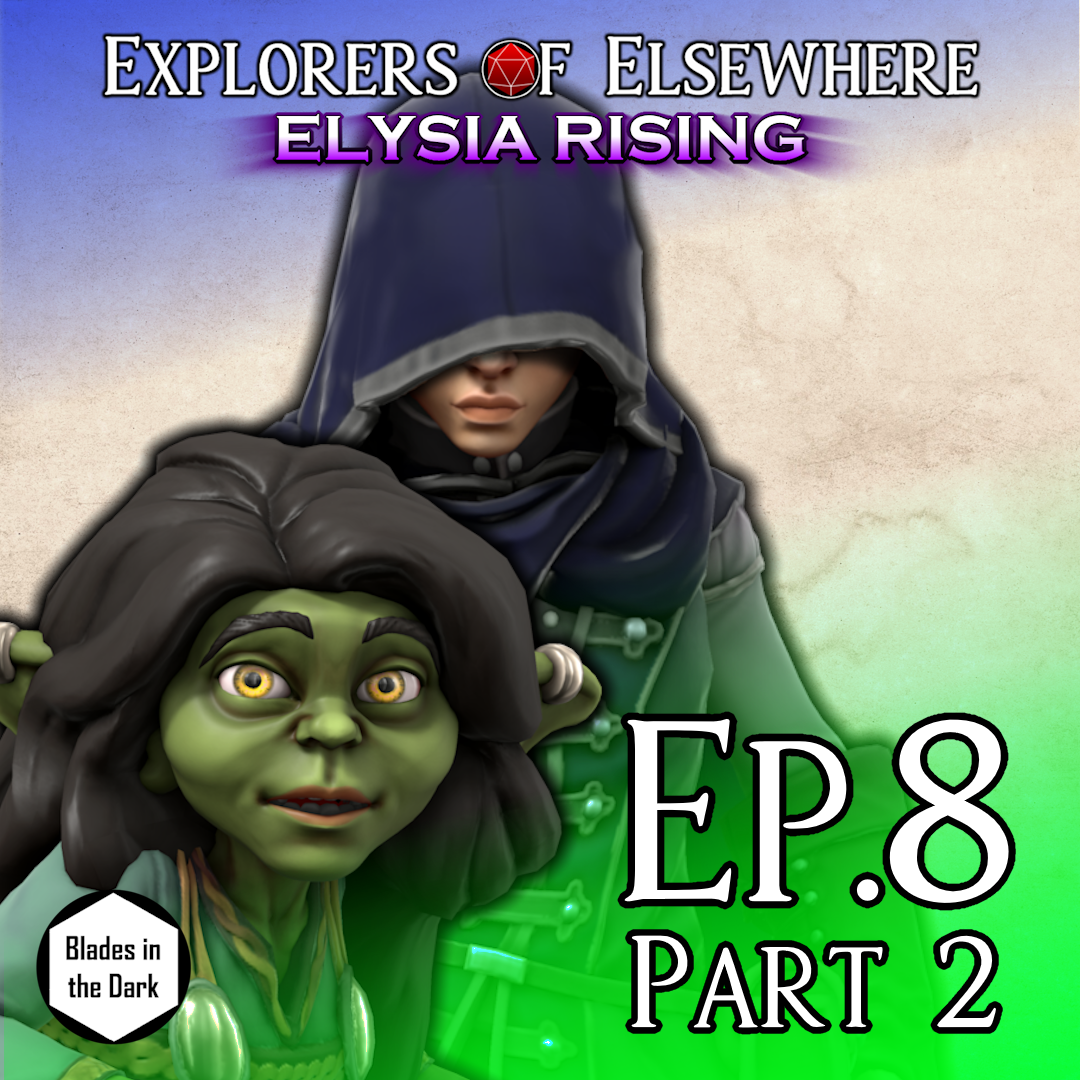 Growing Pains - Elysia Rising Ep8 Pt2 - Blades in the Dark Actual Play