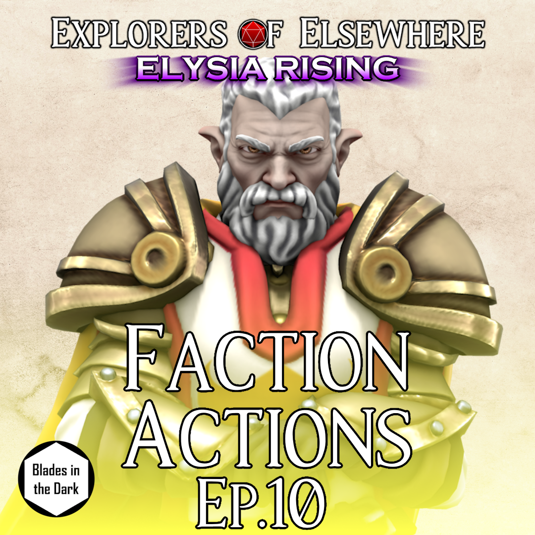 Faction Actions! - Elysia Rising Ep10 - Blades in the Dark Actual Play