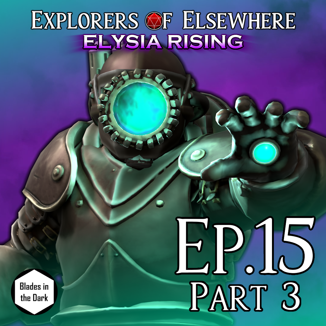 Faith and Fury - Elysia Rising Ep15 Pt3 - Blades in the Dark Actual Play