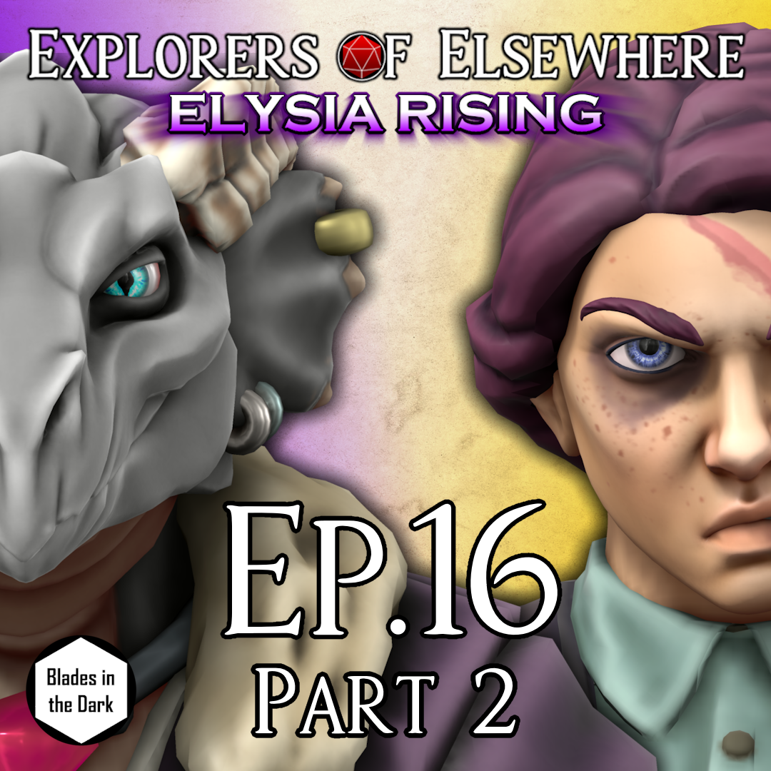 Secrets in the Shadows - Elysia Rising Ep16 Pt2 - Blades in the Dark Actual Play