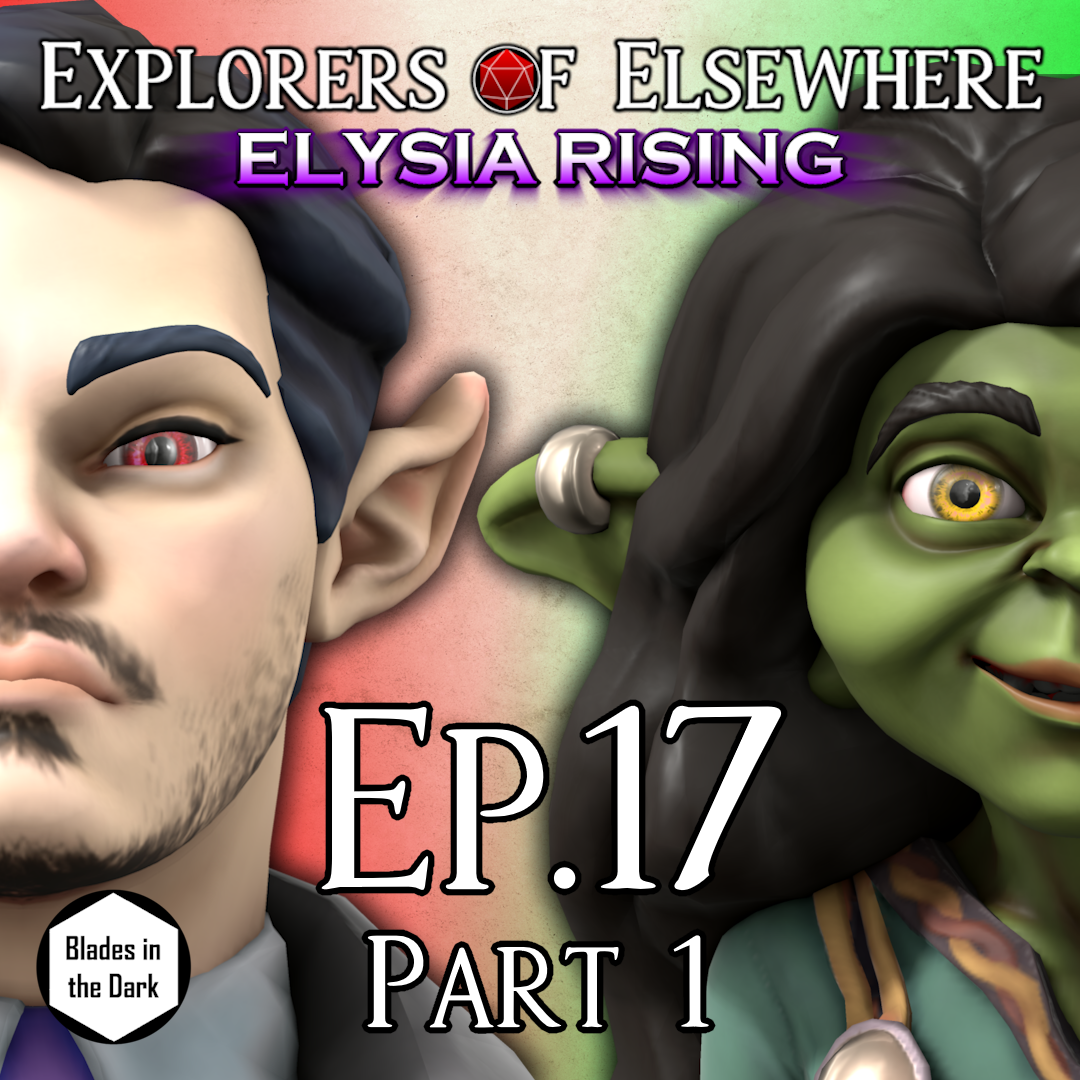 Immovable Objects - Elysia Rising Ep17 Pt1 - Blades in the Dark Actual Play