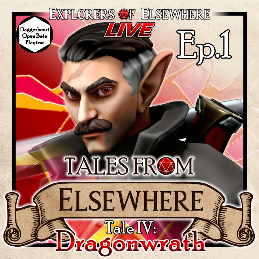 Tales From Elsewhere: Dragonwrath Ep.1 - Daggerheart Livestream Actual Play