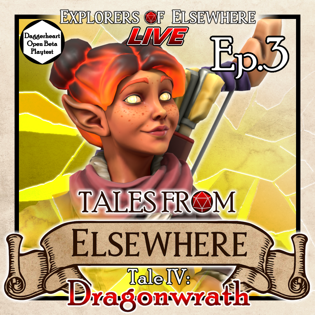 Tales from Elsewhere: Dragonwrath Ep.3 -  Daggerheart TTRPG Actual Play - EoE Live!