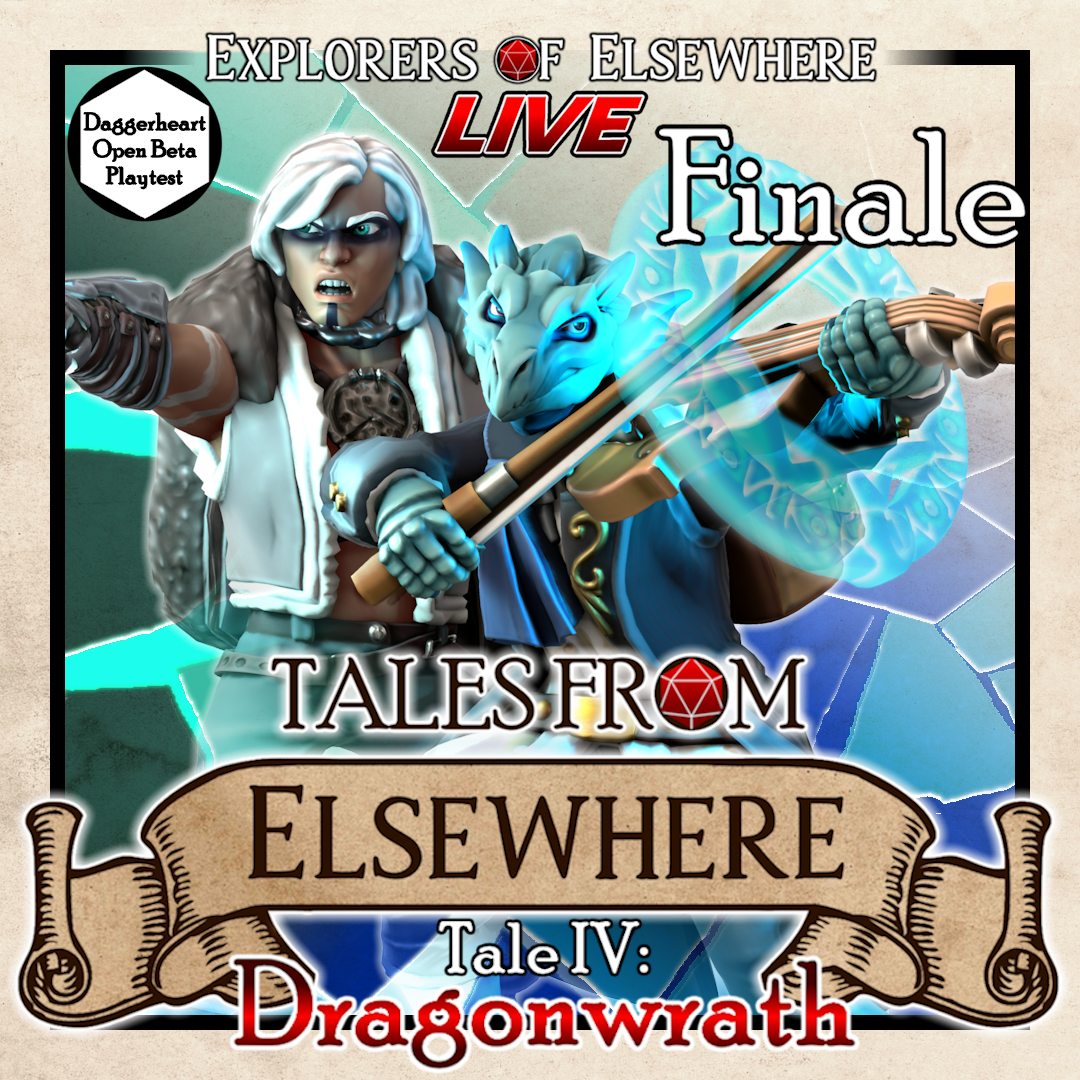 Tales from Elsewhere: Dragonwrath FINALE - Daggerheart Livestream Actual Play