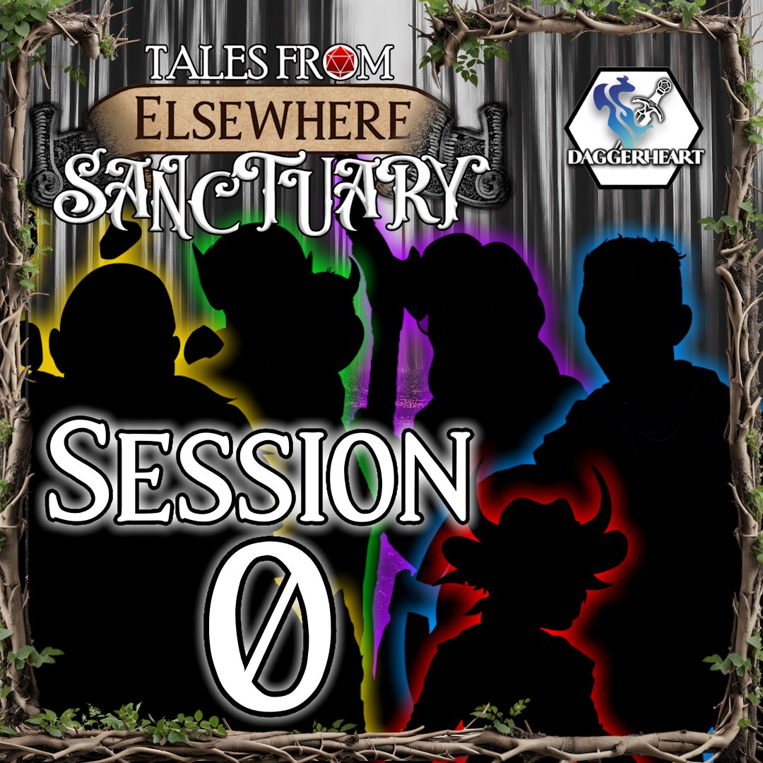 Session 0 - Tales From Elsewhere: Sanctuary - Daggerheart Actual Play