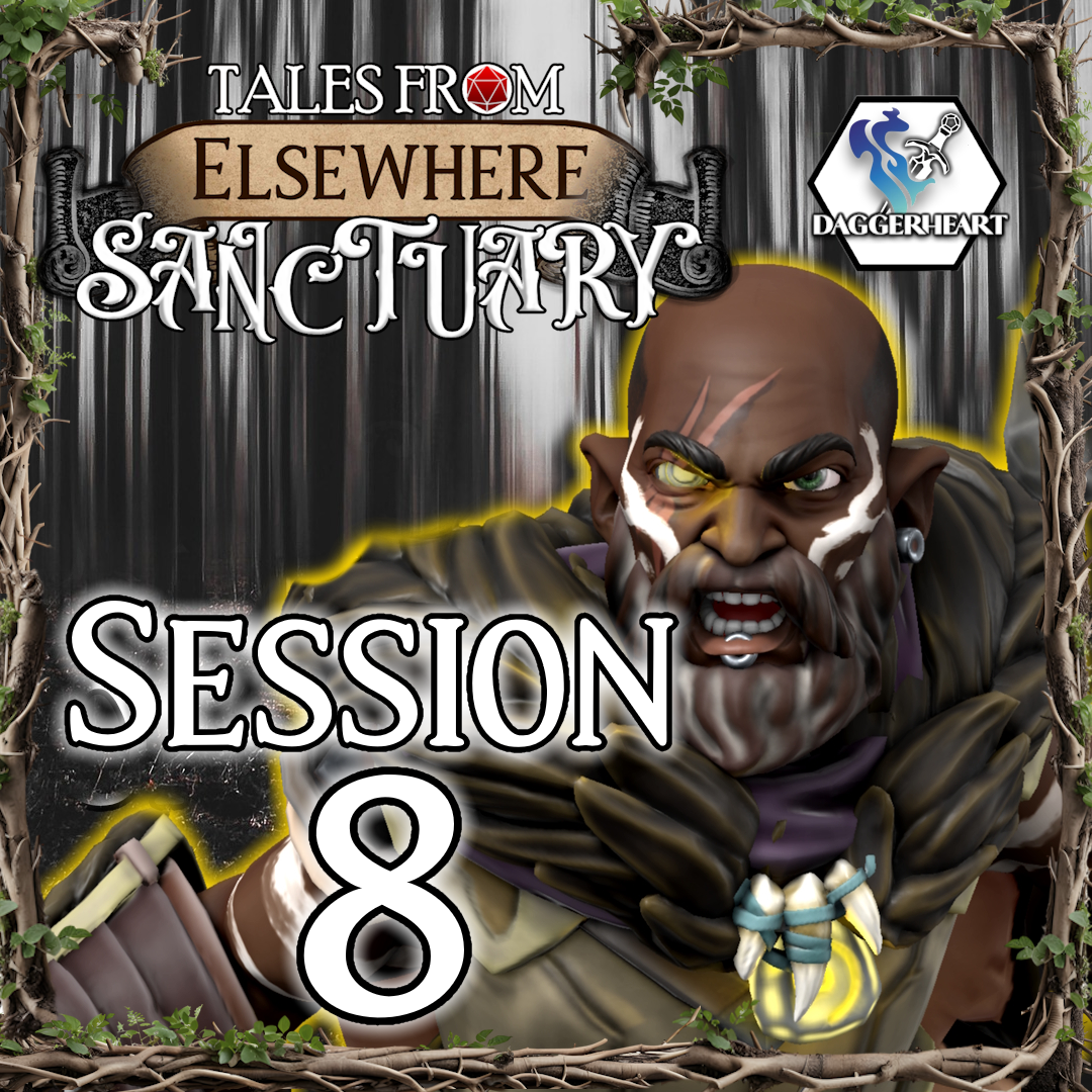 08: Defenders of Sanctuary - Tales From Elsewhere: Sanctuary - Daggerheart Actual Play