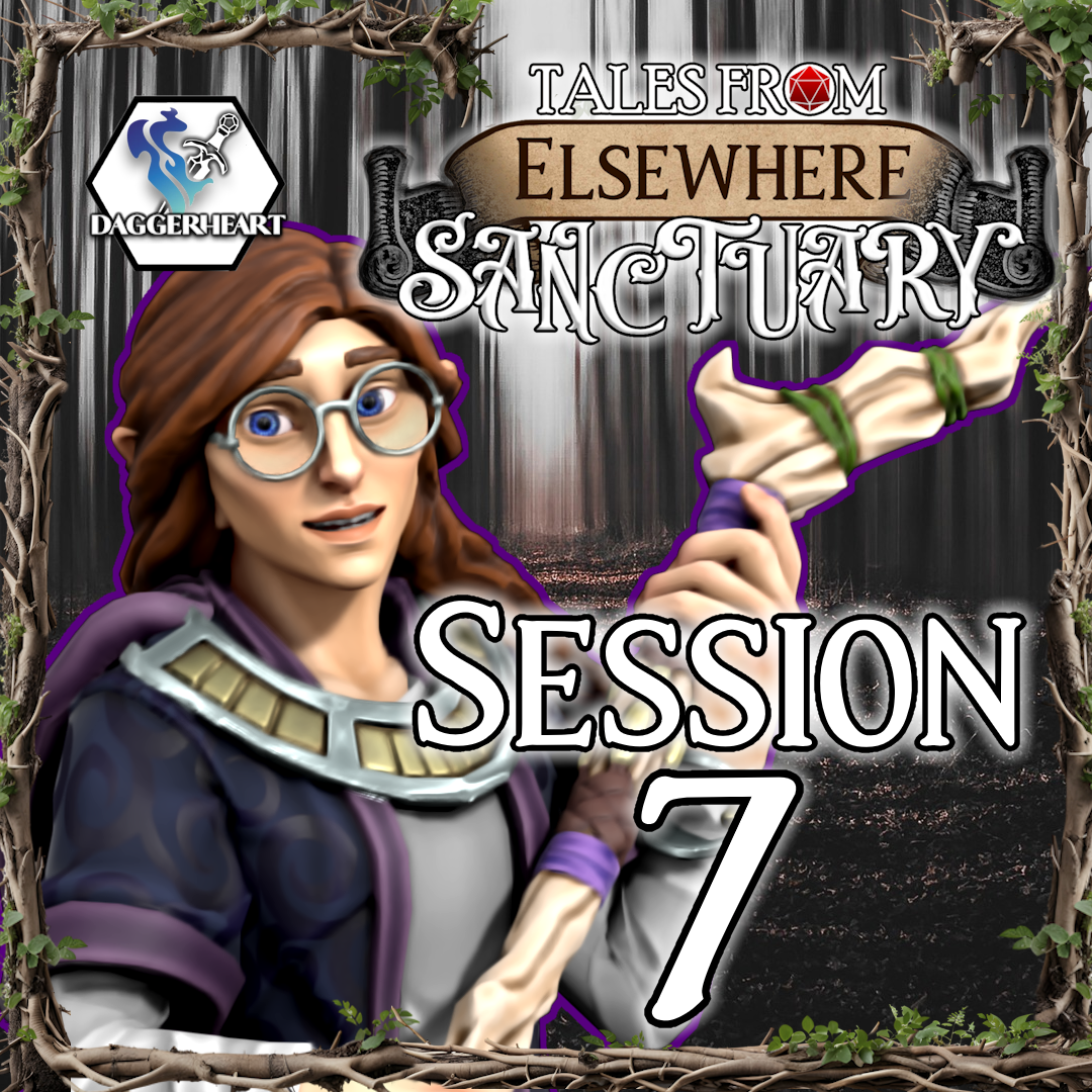 07: The Friendship Ceremony - Tales From Elsewhere: Sanctuary - Daggerheart Actual Play