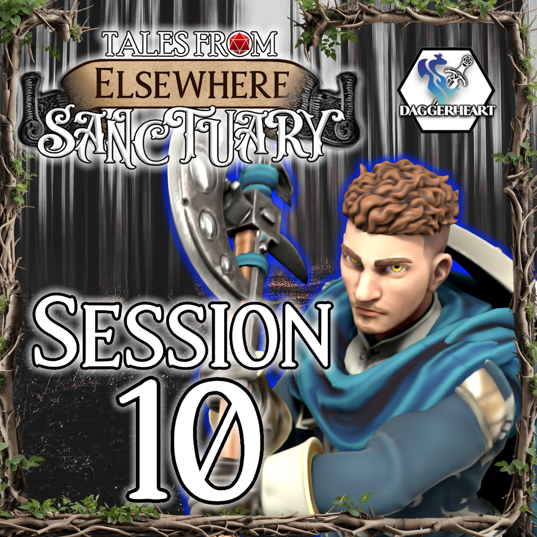 10: By Royal Decree - Tales From Elsewhere: Sanctuary - Daggerheart Actual Play