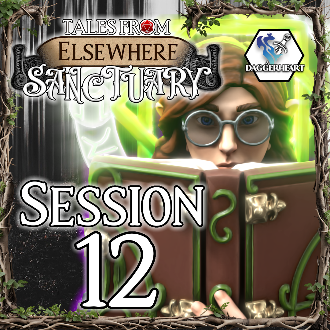 12: Reunion in Revelation - Tales From Elsewhere: Sanctuary - Daggerheart Actual Play
