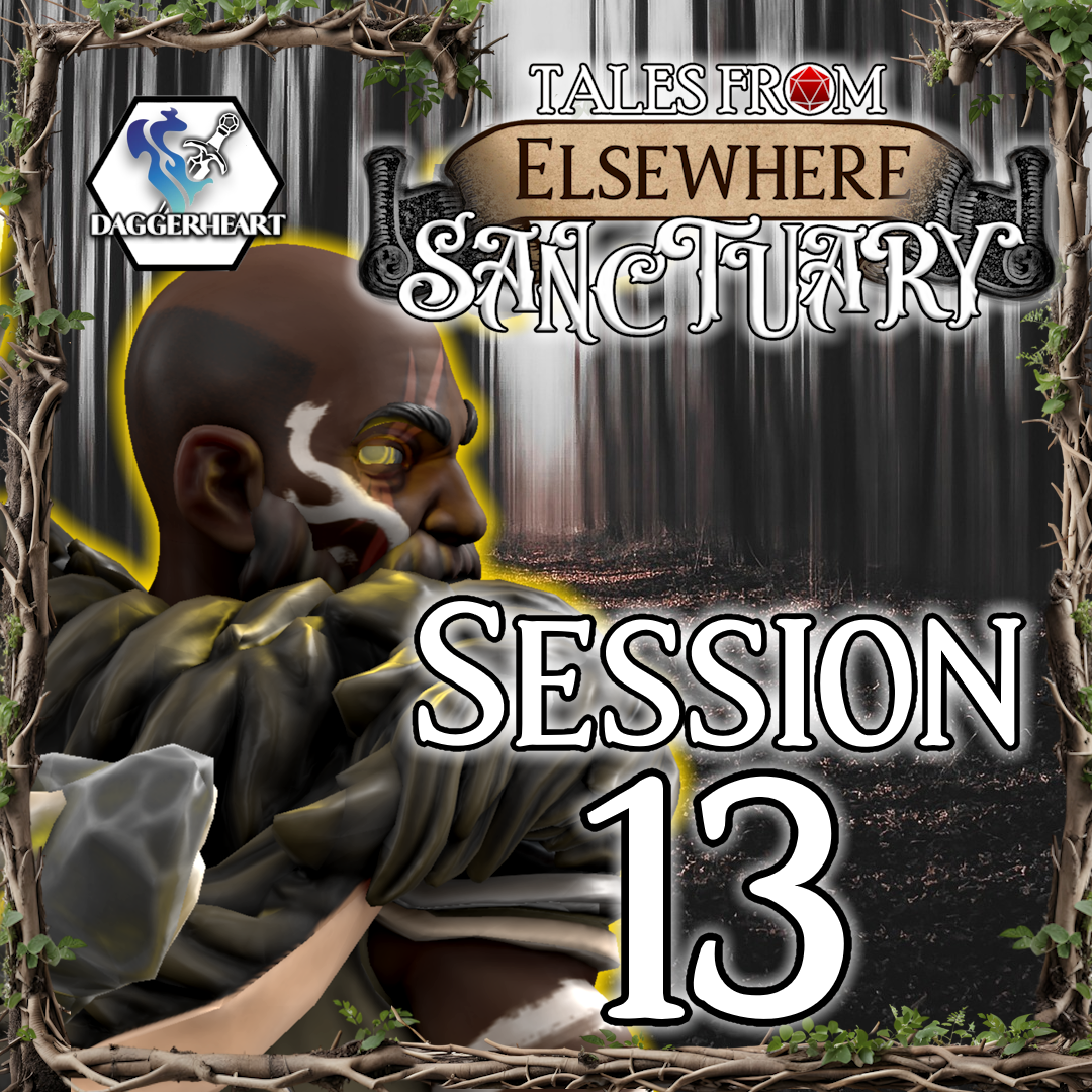 13: The Way Forward - Tales From Elsewhere: Sanctuary - Daggerheart Actual Play