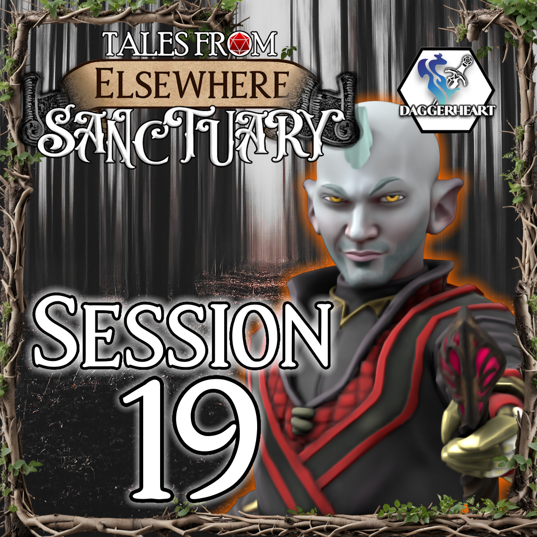 19: A Sudden and Inevitable Betrayal - Tales From Elsewhere: Sanctuary - Daggerheart Actual Play