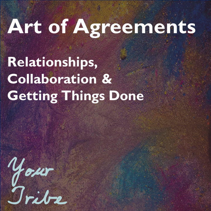 Art of Agreements - Relationships & Getting Things Done