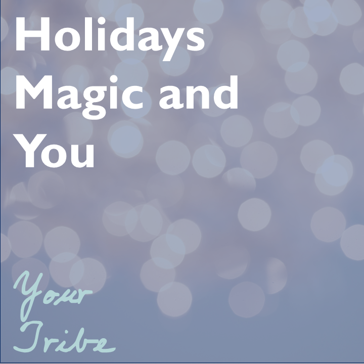 Holidays, Magic and You