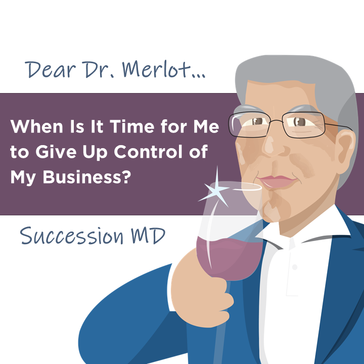 When Is It Time for Me to Give Up Control of My Business?